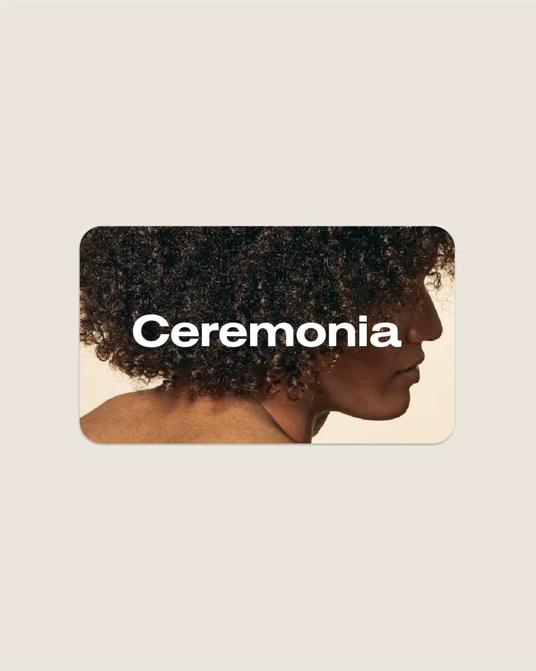 Ceremonia digital gift card featuring a side profile portrait with natural curly hair.