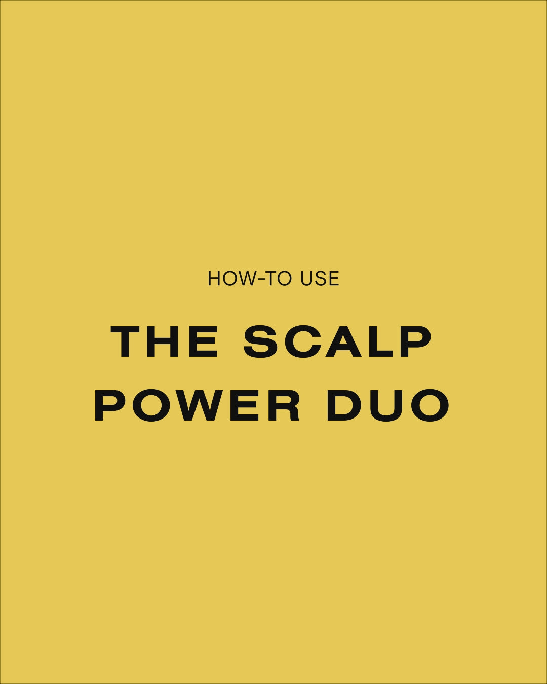 The Scalp Power-Duo