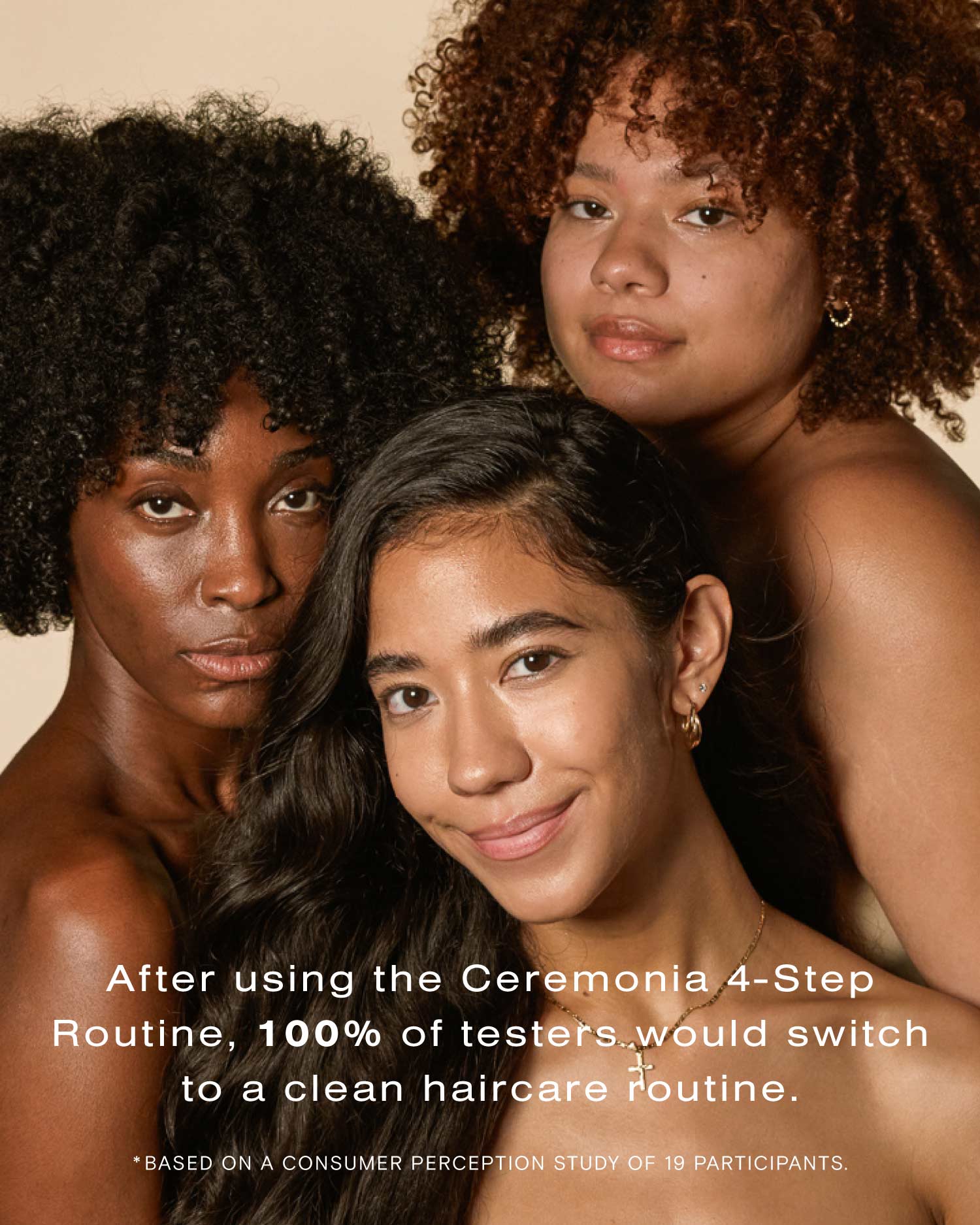 Three models with healthy curls and waves beside text: 100% of testers would switch to Ceremonia's 4-step clean haircare.